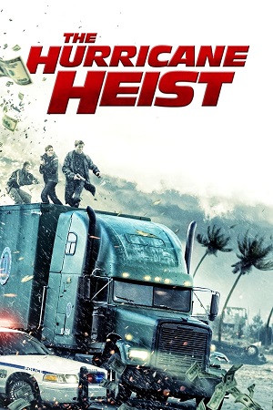 Download The Hurricane Heist (2018) BluRay [Hindi + English] ESub 480p 720p