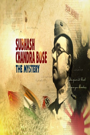 Subhash Chandra Bose: The Mystery (2020) 1080p | 720p | 480p WebRip [Hindi (हिन्दी) + English] DD5.1 ESub