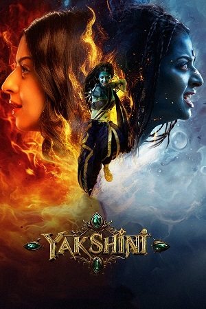 Download Yakshini (2024) Season 1 WebRip [Hindi + Tamil + Telugu + Malayalam + Kannada] S01 480p 720p - Complete