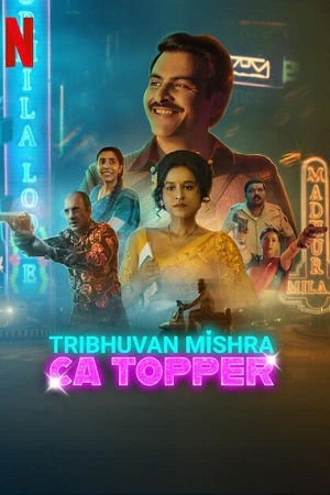 Download Tribhuvan Mishra CA Topper (2024) Season 1 WebRip [Hindi + Tamil + Telugu + English] S01 ESub 480p 720p - Complete