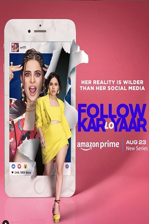 Download Follow Kar Lo Yaar (2024) Season 1 WebRip Hindi S01 ESub 480p 720p - Complete