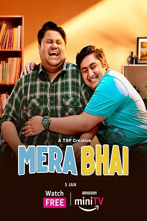 Download Mera Bhai (2024) Season 1 WebRip Hindi S01 ESub 480p 720p - Complete