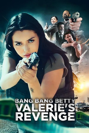 Download Bang Bang Betty Valerie’s Revenge (2023) WebRip [Hindi + Tamil + Telugu + English] 480p 720p