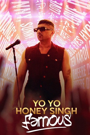 Download Yo Yo Honey Singh Famous (2024) WebRip [Hindi + Tamil + Telugu + English] ESub 480p 720p