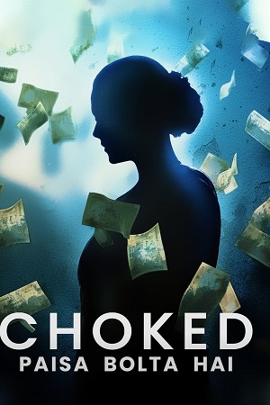 Download Choked: Paisa Bolta Hai (2020) WebRip Hindi ESub 480p 720p